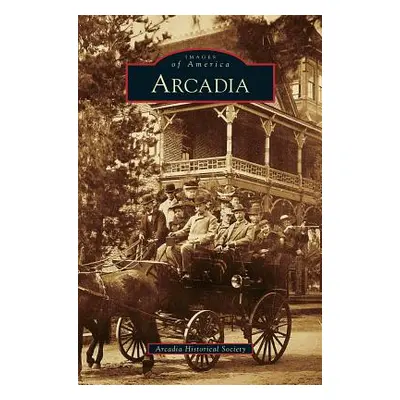 "Arcadia" - "" ("Arcadia Historical Society")