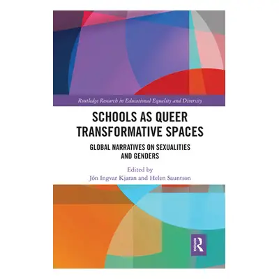 "Schools as Queer Transformative Spaces: Global Narratives on Sexualities and Gender" - "" ("Kja