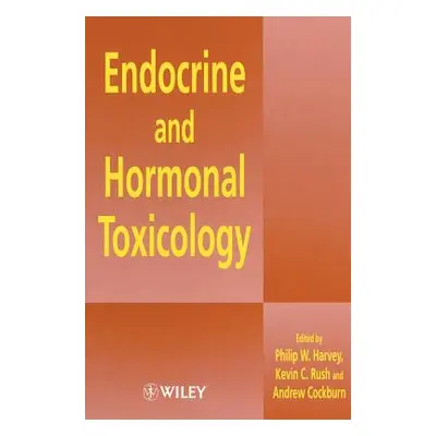 "Endocrine and Hormonal Toxicology" - "" ("Harvey Philip W.")