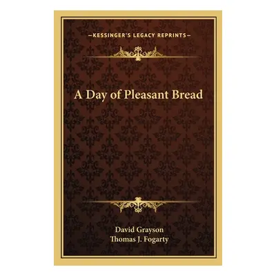 "A Day of Pleasant Bread" - "" ("Grayson David")