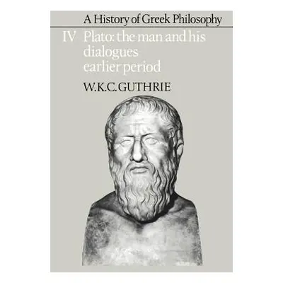 "A History of Greek Philosophy: Volume 4, Plato: The Man and His Dialogues: Earlier Period" - ""