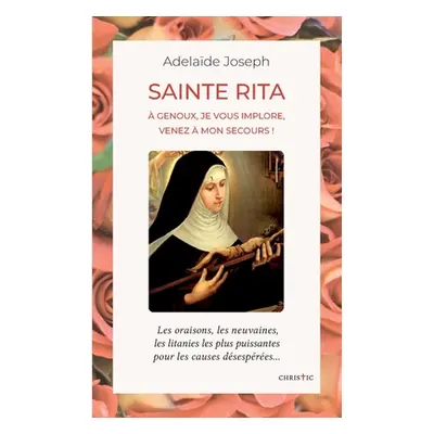 "Sainte Rita: genoux, je vous implore, venez mon secours" - "" ("Joseph Adelade")