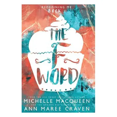 "The F Word: Redefining Me book 1" - "" ("Macqueen Michelle")