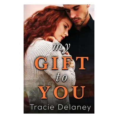 "My Gift To You" - "" ("Delaney Tracie")