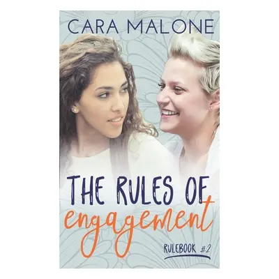 "The Rules of Engagement: A Lesbian Romance" - "" ("Malone Cara")