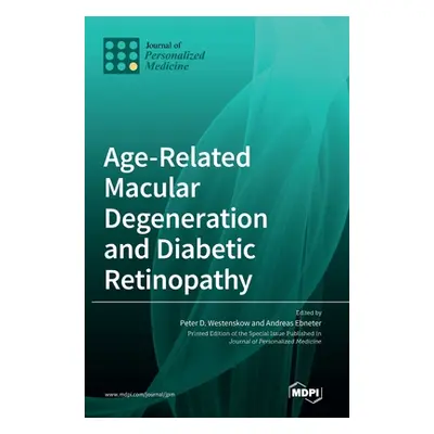 "Age-Related Macular Degeneration and Diabetic Retinopathy" - "" ("Westenskow Peter D.")