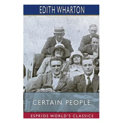 "Certain People (Esprios Classics)" - "" ("Wharton Edith")