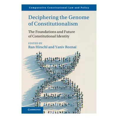 "Deciphering the Genome of Constitutionalism: The Foundations and Future of Constitutional Ident