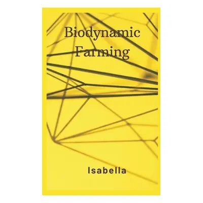 "Biodynamic Farming" - "" ("Isabella")