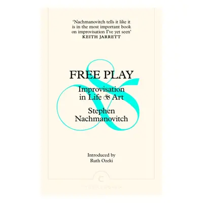 "Free Play" - "Improvisation in Life and Art" ("Nachmanovitch Stephen")