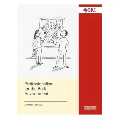 "Professionalism for the Built Environment" - "" ("Foxell Simon")