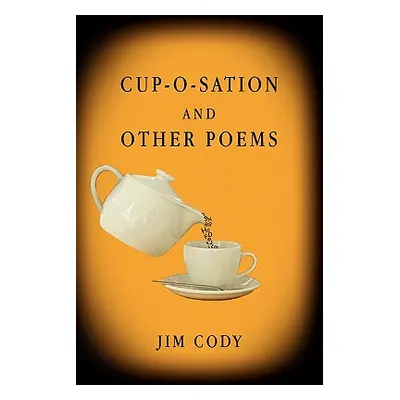 "Cup-O-Sation and Other Poems" - "" ("Cody Jim")