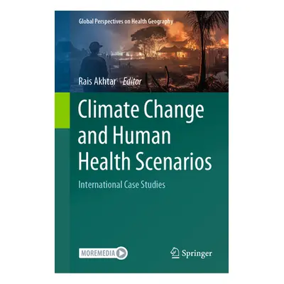 "Climate Change and Human Health Scenarios: International Case Studies" - "" ("Akhtar Rais")