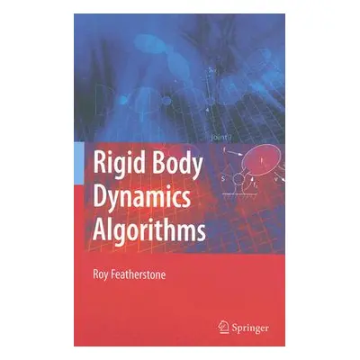 "Rigid Body Dynamics Algorithms" - "" ("Featherstone Roy")