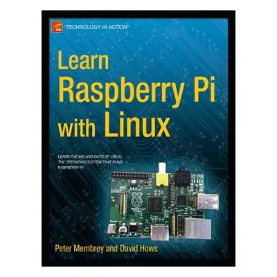 "Learn Raspberry Pi with Linux" - "" ("Membrey Peter")