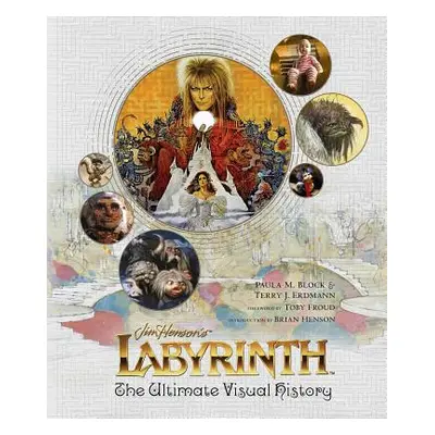 "Labyrinth: The Ultimate Visual History" - "" ("Block Paula M.")