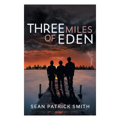 "Three Miles of Eden" - "" ("Smith Sean Patrick")