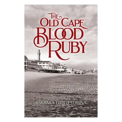 "The Old Cape Blood Ruby" - "" ("Struna Barbara Eppich")