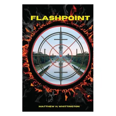 "Flashpoint" - "" ("Whittington Matthew H.")