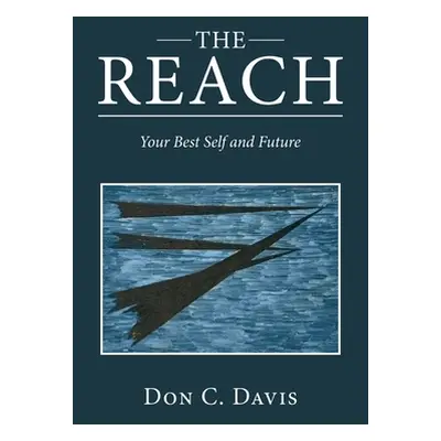 "The Reach: Stories Possibilities! Up-Reach! Aspiration! Your Best Self the Information Age" - "