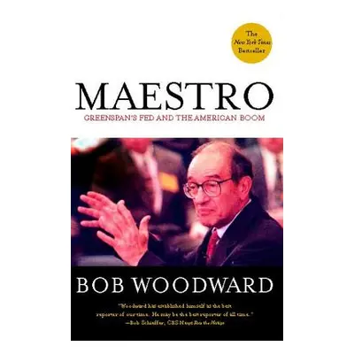 "Maestro: Greenspan's Fed and the American Boom" - "" ("Woodward Bob")