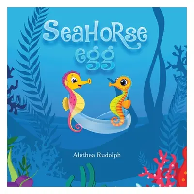 "Seahorse Egg" - "" ("Rudolph Alethea C.")