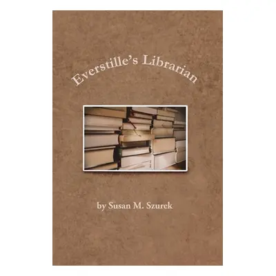 "Everstille's Librarian" - "" ("Szurek Susan")