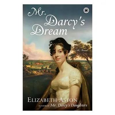 "Mr. Darcys Dream" - "" ("Aston Elizabeth")