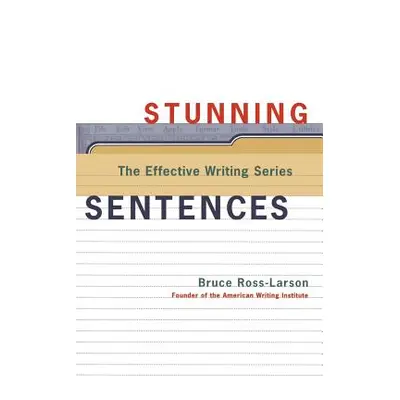 "Stunning Sentences" - "" ("Ross-Larson Bruce")