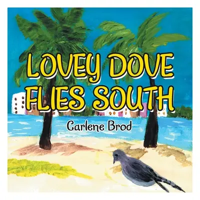 "Lovey Dove Flies South" - "" ("Brod Carlene")