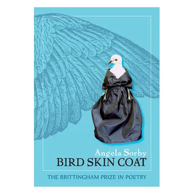 "Bird Skin Coat" - "" ("Sorby Angela")