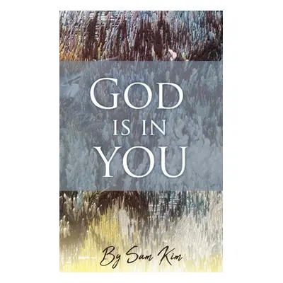 "God is in You" - "" ("Kim Sam")