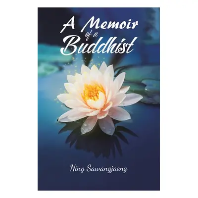 "A Memoir of a Buddhist" - "" ("Sawangjaeng Ning")