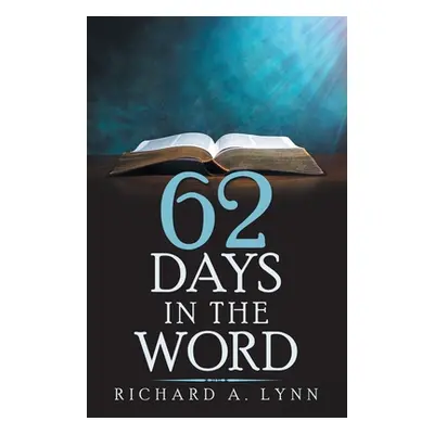 "62 Days in the Word" - "" ("Lynn Richard A.")