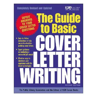 "The Guide to Basic Cover Letter Writing" - "" ("Public Library Association")