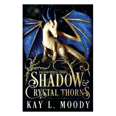 "Shadow and Crystal Thorns" - "" ("Moody Kay L.")