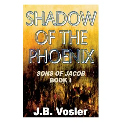 "The Shadow of The Phoenix" - "" ("Vosler J. B.")