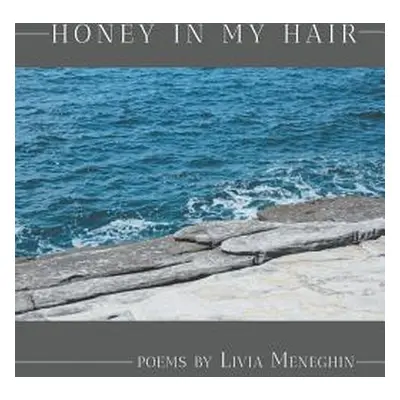 "Honey in My Hair" - "" ("Meneghin Livia")