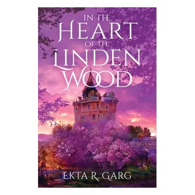 "In the Heart of the Linden Wood" - "" ("Garg Ekta R.")