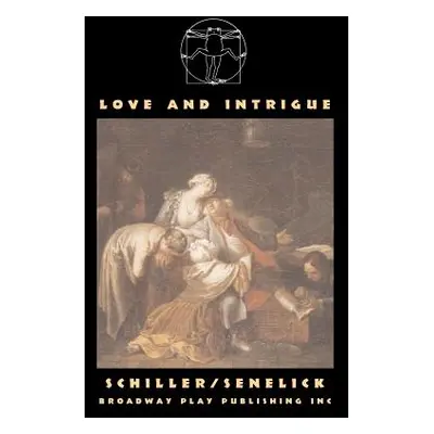 "Love And Intrigue" - "" ("Schiller Friedrich Von")