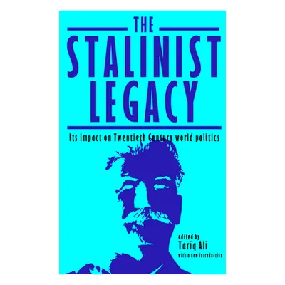 "The Stalinist Legacy: Its Impact on Twentieth-Century World Politics" - "" ("Ali Tariq")