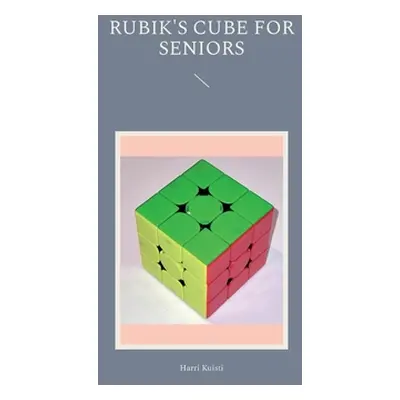 "Rubik's Cube for Seniors" - "" ("Kuisti Harri")