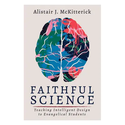 "Faithful Science" - "" ("McKitterick Alistair J.")