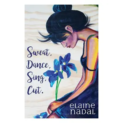 "Sweat, Dance, Sing, Cut." - "" ("Nadal Elaine")