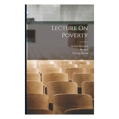 "Lecture On Poverty" - "" ("(Canon) Barnett")