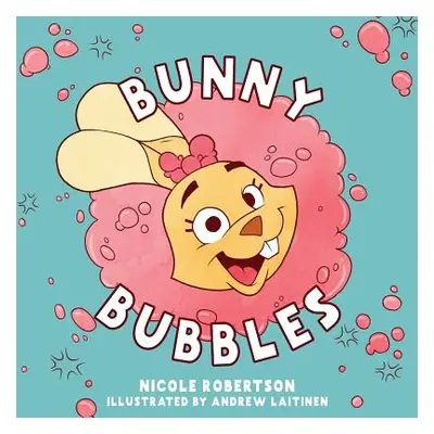 "Bunny Bubbles" - "" ("Robertson Nicole")