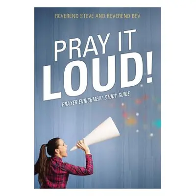 "Pray It Loud!" - "" ("Reverend Steve")