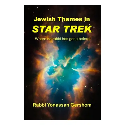 "Jewish Themes in Star Trek" - "" ("Gershom Rabbi Yonassan")