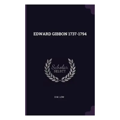 "Edward Gibbon 1737-1794" - "" ("Low DM")