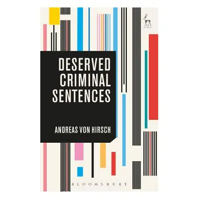 "Deserved Criminal Sentences" - "" ("Hirsch Andreas Von")